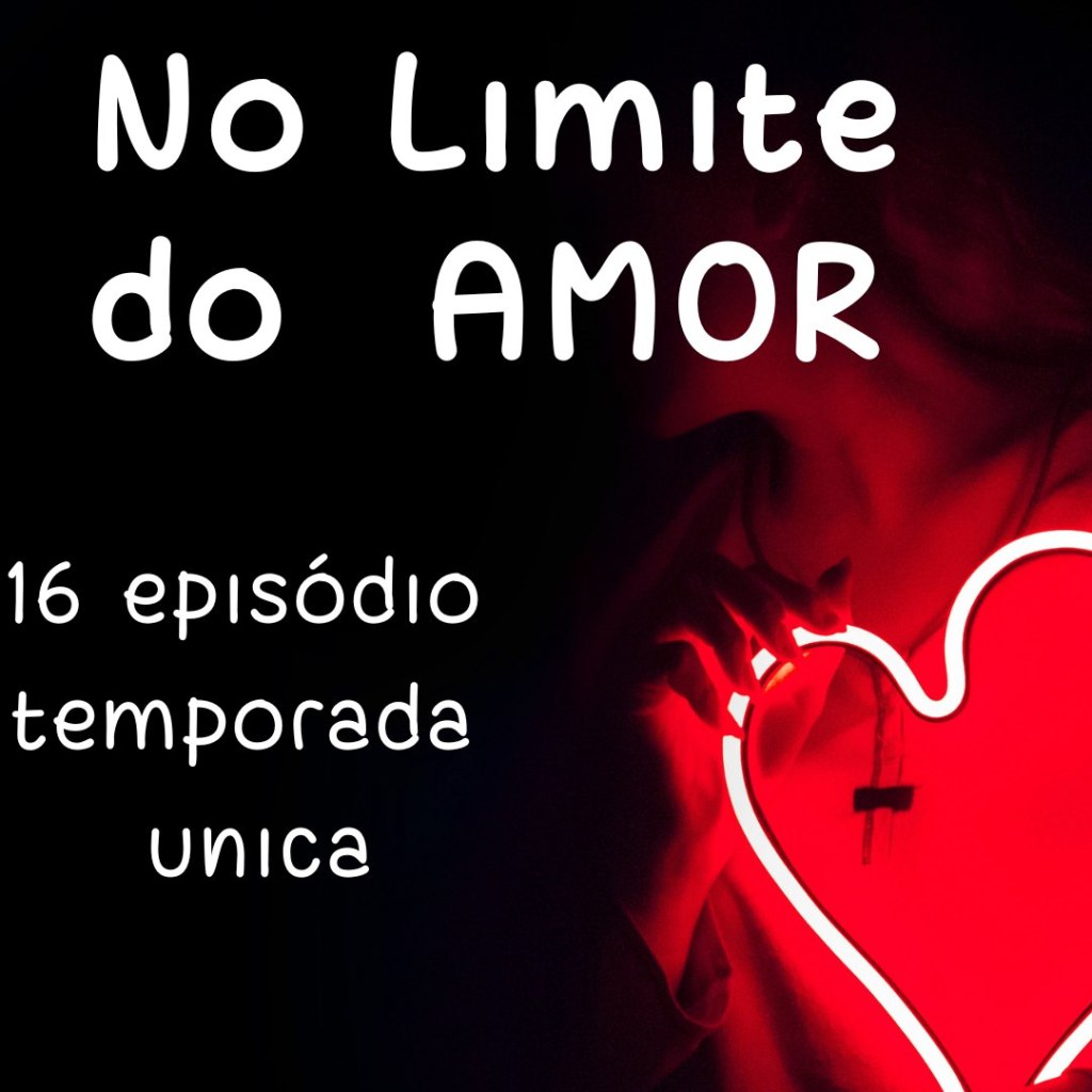 No Limite do&nbsp;AMOR